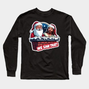 WE SAW THAT MeMe JESUS Santa Claus Long Sleeve T-Shirt